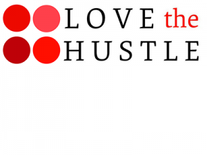 love the hustle